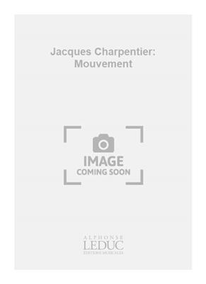 Jacques Charpentier: Jacques Charpentier: Mouvement: Kammerensemble