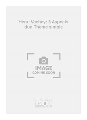 Henri Vachey: Henri Vachey: 8 Aspects dun Theme simple: Klavierquartett