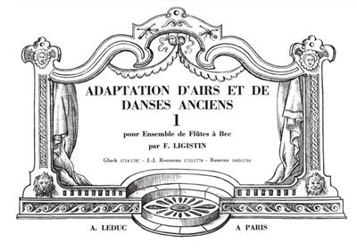 F. Ligistin: Adaptation dAirs et de Danses anciens Vol.1: Blockflöte Ensemble