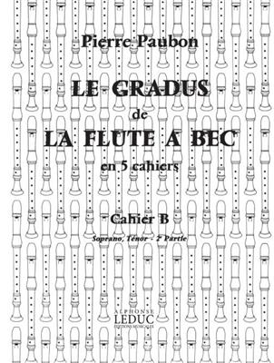 Pierre Paubon: Le Gradus de la Flûte a Bec Vol.B: Blockflöte