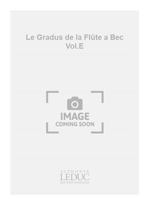Pierre Paubon: Le Gradus de la Flûte a Bec Vol.E: Blockflöte