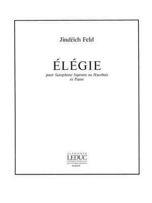 Jindrich Feld: Jindrich Feld: Elegie: Sopransaxophon mit Begleitung