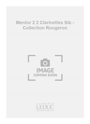 Level: Mentor 2 2 Clarinettes Sib - Collection Rougeron: Klarinette Duett