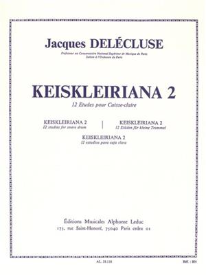 Jacques Delécluse: Keiskleiriana 2, 12 studies for Snare Drum: Snare Drum