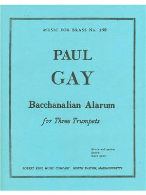 Paul Gay: Paul Gay: Bacchanalian Alarum: Trompete Ensemble
