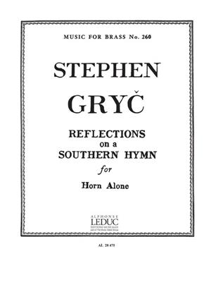 Gryc: Reflections On A Southern Hymn: Horn Solo