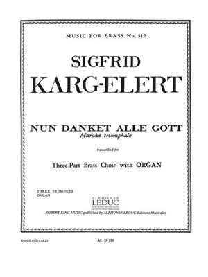 Sigfrid Karg-Elert: Sigfrid Karg-Elert: Nun danket alle Gott: Trompete Ensemble
