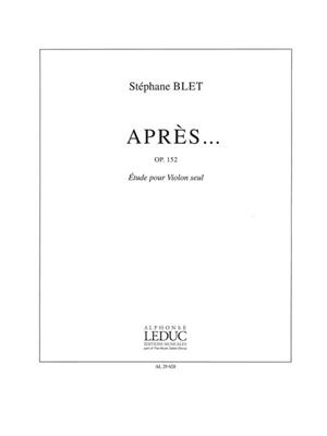 Stéphane Blet: Apres... Op152: Violine Solo