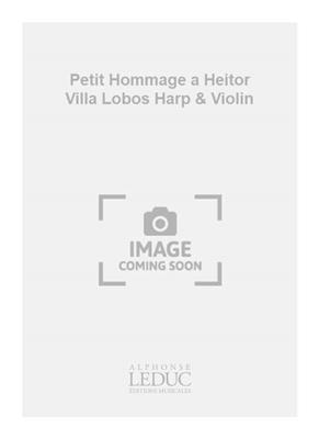 Serge Lecussant: Petit Hommage a Heitor Villa Lobos Harp & Violin: Violine Solo