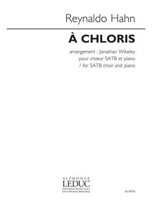 Reynaldo Hahn: A Chloris: (Arr. Jonathon Wikeley): Gemischter Chor mit Klavier/Orgel