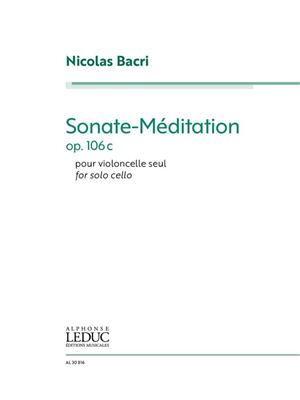 Nicolas Bacri: Sonate-Méditation for Solo Cello Op.106c: Cello Solo