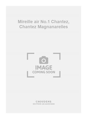 Charles Gounod: Mireille air No.1 Chantez, Chantez Magnanarelles: Frauenchor mit Klavier/Orgel