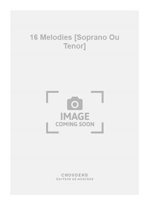 Georges Bizet: 16 Melodies [Soprano Ou Tenor]: Gesang mit Klavier
