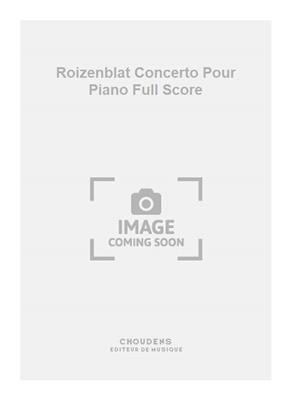 Alain Roizenblat: Roizenblat Concerto Pour Piano Full Score: Orchester
