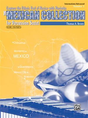 Thomas A. Brown: The Mexican Collection, Volume I: Percussion Ensemble