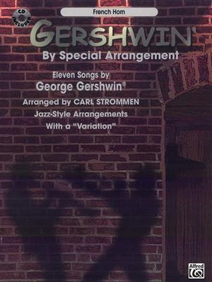 George Gershwin: By Special Arrangement- French Horn: (Arr. Carl Strommen): Horn Solo
