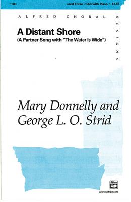 Mary Donnelly: A Distant Shore The Water Is Wide: (Arr. George L.O. Strid): Gemischter Chor mit Begleitung