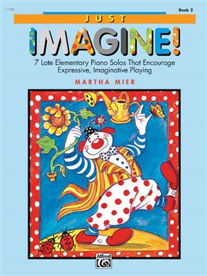 Martha Mier: Just Imagine! Book 2: Klavier Solo
