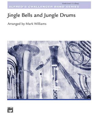 Jingle Bells and Jungle Drums: (Arr. Mark Williams): Blasorchester
