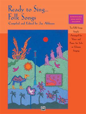 Ready to Sing . . . Folk Songs: (Arr. Jay Althouse): Gesang Solo