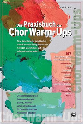 Sally K. Albrecht: Praxisbuch Der Chor Warm Ups: Gemischter Chor mit Begleitung