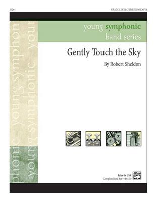 Robert Sheldon: Gently Touch the Sky: Blasorchester