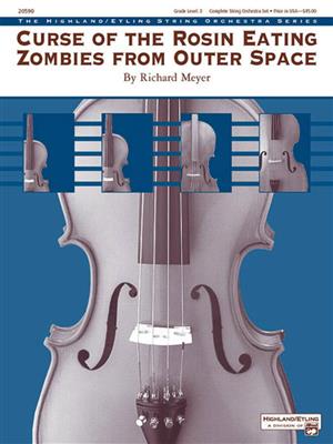 Richard Meyer: Curse of the Rosin Eating Zombies from Outer Space: Streichorchester