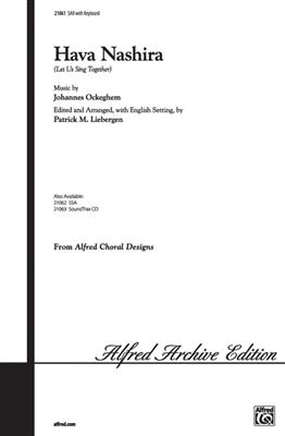 Hava Nashira Let Us Sing Together: (Arr. Patrick M. Liebergen): Gemischter Chor mit Begleitung