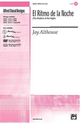 Jay Althouse: El Ritmo de la Noche The Rhythm of the Night: Gemischter Chor mit Begleitung