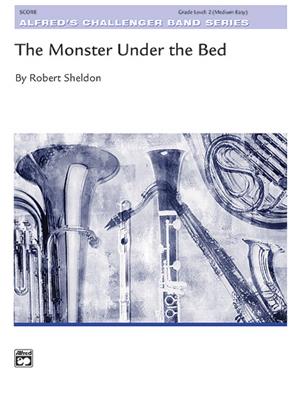 Robert Sheldon: The Monster Under the Bed: Blasorchester