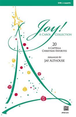 Joy! A Carol Collection - SAB: (Arr. Jay Althouse): Gemischter Chor A cappella