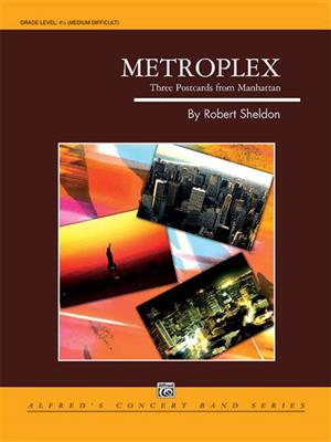 Robert Sheldon: Metroplex: Three Postcards from Manhattan: Blasorchester