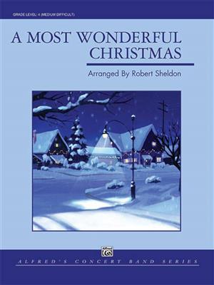 A Most Wonderful Christmas: (Arr. Robert Sheldon): Blasorchester