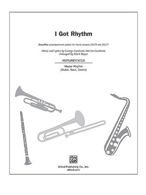 Ira Gershwin: I got rhythm (INSTR. PACK): (Arr. Mark Hayes): Gemischter Chor mit Begleitung
