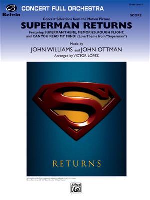 John Ottman: Superman Returns, Concert Selections from: (Arr. Victor Lopez): Orchester