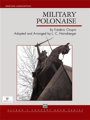 Frédéric Chopin: Military Polonaise: (Arr. L.C. Harnsberger): Blasorchester