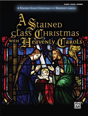 A Stained Glass Christmas with Heavenly Carols: Klavier, Gesang, Gitarre (Songbooks)