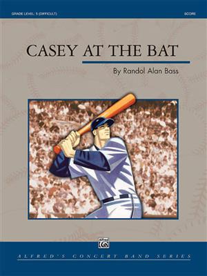 Randol Alan Bass: Casey at the Bat: Blasorchester