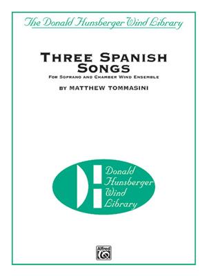 Matthew Tommasini: Three Spanish Songs: Blasorchester mir Gesang