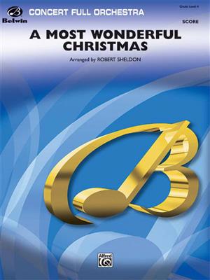 A Most Wonderful Christmas: (Arr. Robert Sheldon): Orchester