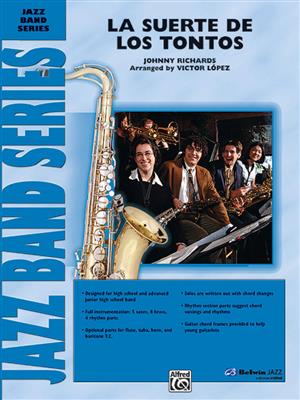 Johnny Richards: La Suerte de los Tontos: (Arr. Victor Lopez): Jazz Ensemble