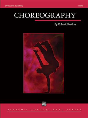 Robert Sheldon: Choreography: Blasorchester