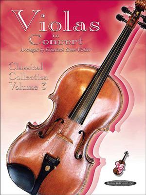 Violas in Concert: Classical Collection, Volume 3: (Arr. Elizabeth Stuen-Walker): Viola Solo