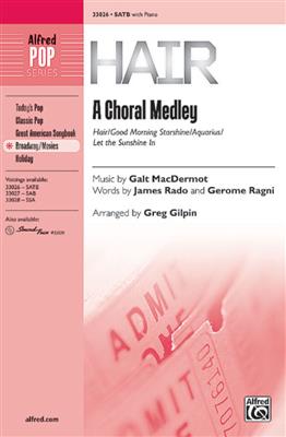 Galt MacDermot: Hair: A Choral Medley: (Arr. Greg Gilpin): Gemischter Chor mit Begleitung