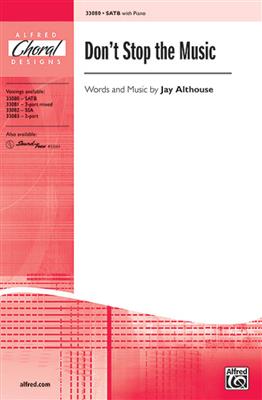 Jay Althouse: Don't Stop the Music: Gemischter Chor mit Begleitung