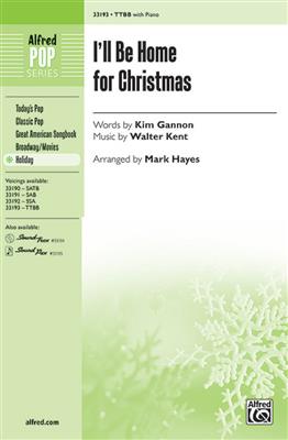 Walter Kent: I'll Be Home for Christmas: (Arr. Mark Hayes): Männerchor mit Begleitung