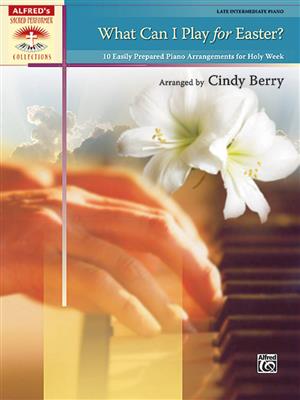 What Can I Play for Easter?: (Arr. Cindy Berry): Klavier Solo