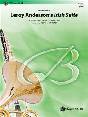 Leroy Anderson: Leroy Anderson's Irish Suite, Selections from: (Arr. Douglas E. Wagner): Blasorchester
