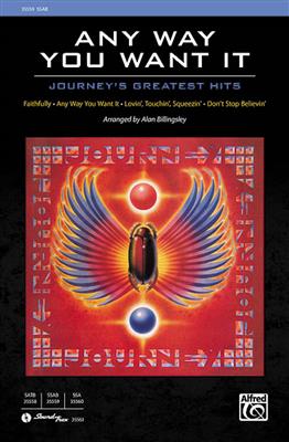 Journey: Any Way You Want It: Journey's Greatest Hits: (Arr. Alan Billingsley): Gemischter Chor mit Begleitung