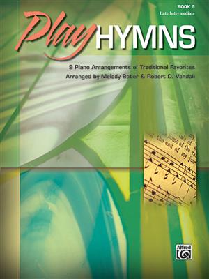 Play Hymns, Book 5: (Arr. Melody Bober): Klavier Solo